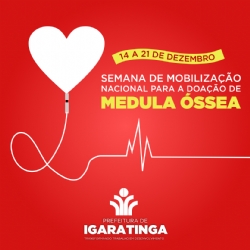 14/12 a 21/12: Semana de Mobilização Nacional para a Doação de Medula Óssea
