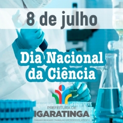 08/07: Dia Nacional da Ciência