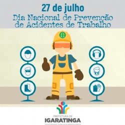 27/07: Dia Nacional de Prevenção de Acidentes de Trabalho
