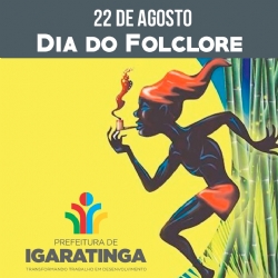 22/08: Dia do Folclore