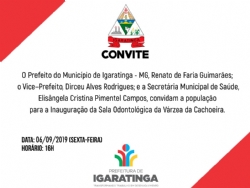 CONVITE: Inauguração da Sala Odontológica da Várzea da Cachoeira dia 06/09/19 (sexta-feira), às 16h!