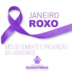 JANEIRO ROXO: MÊS DE COMBATE E PREVENÇÃO DA HANSENÍASE