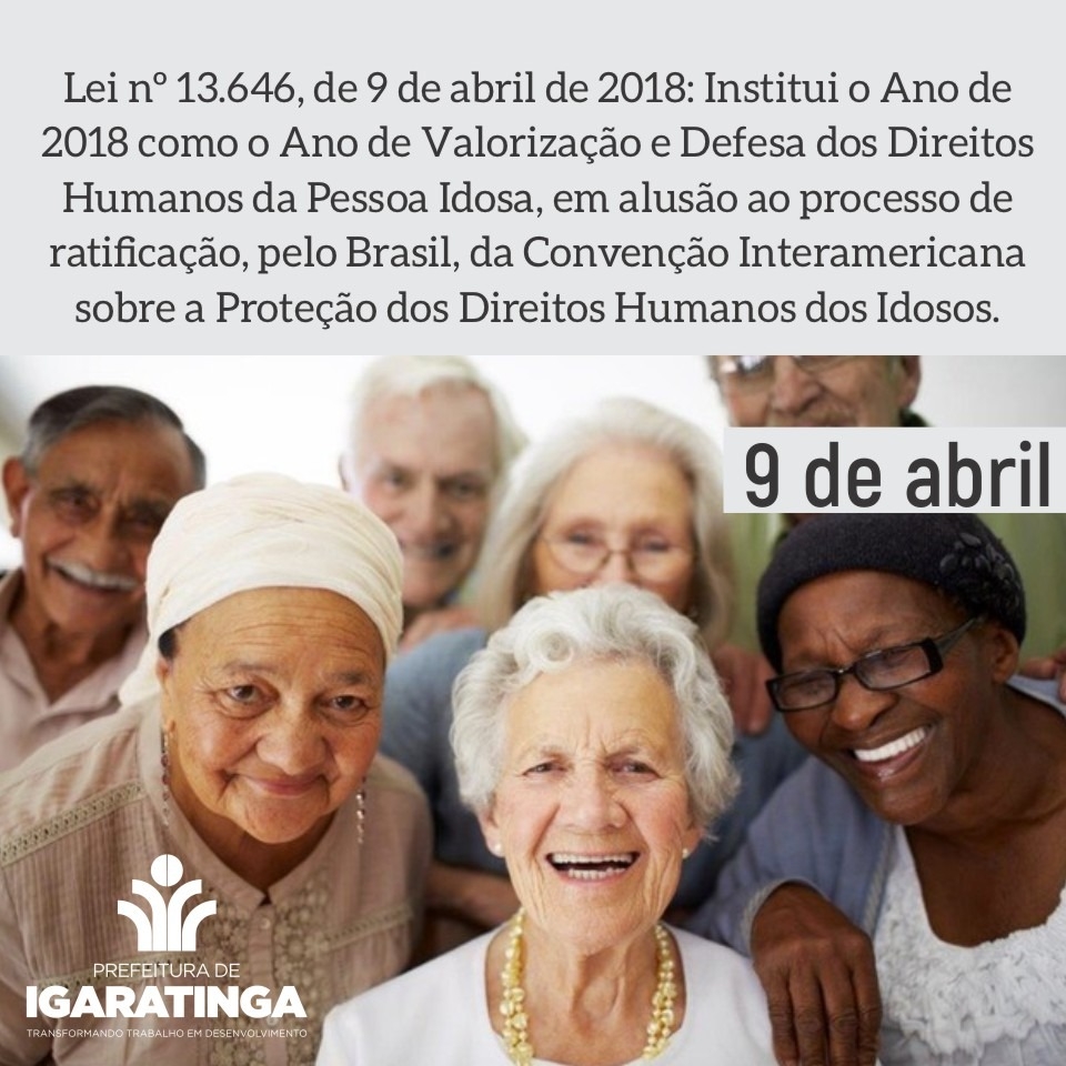 Site Oficial da Prefeitura Municipal de Igaratinga - Lei nº 13.646, de 9 de  abril de 2018: Ratificação, pelo Brasil, da Convenção Interamericana sobre  a Proteção dos Direitos Humanos dos Idosos.