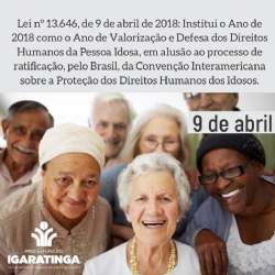 Lei nº 13.646, de 9 de abril de 2018: Ratificação, pelo Brasil, da Convenção Interamericana sobre a Proteção dos Direitos Humanos dos Idosos.
