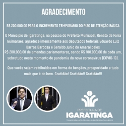 Agradecimento aos Deputados Federais Eduardo Luiz Barros Barbosa e Geraldo Junio do Amaral pelos R$ 200.000,00 de incremento temporário do Piso de Atenção Básica