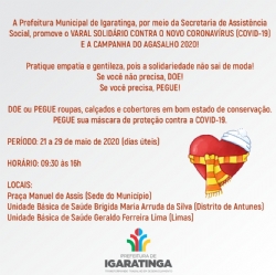A Prefeitura Municipal de Igaratinga, por meio da Secretaria de Assistência Social, promove o VARAL SOLIDÁRIO CONTRA O NOVO CORONAVÍRUS (COVID-19) E A CAMPANHA DO AGASALHO 2020!