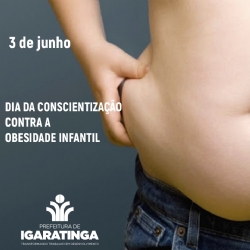 03/06: DIA DA CONSCIENTIZAÇÃO CONTRA A OBESIDADE INFANTIL