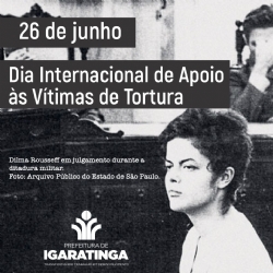 26/06: Dia Internacional de Apoio às Vítimas de Tortura