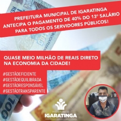 Prefeito Municipal, Renato de Faria Guimarães, anuncia a antecipação do pagamento de 40% do 13º salário para todos os servidores públicos municipais!