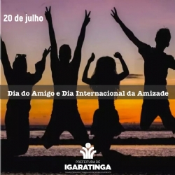20/07: Dia do Amigo e Dia Internacional da Amizade