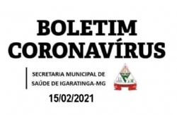 BOLETIM INFORMATIVO DO NOVO CORONAVÍRUS ( COVID-19 ) EM IGARATINGA-MG, 15/02/2021