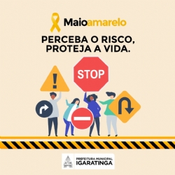 MAIO AMARELO - Movimento Internacional de Conscientização para Redução de Acidentes de Trânsito.