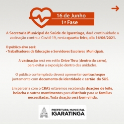 A Secretaria Municipal de Saúde de Igaratinga, dará continuidade a vacinação contra a Covid-19 nesta quarta-feira (16/06).