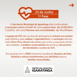 A Secretaria Municipal de Saúde de Igaratinga, dará continuidade a vacinação contra a Covid-19 nesta quarta-feira (23/06).