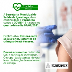 A Secretaria Municipal de Saúde de Igaratinga, dará continuidade a vacinação contra a Covid-19 nesta quarta-feira (07/07).