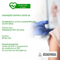 A Secretaria Municipal de Saúde de Igaratinga, dará continuidade a vacinação contra a Covid-19 na próxima quarta-feira (21/07).