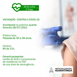 A Secretaria Municipal de Saúde de Igaratinga, dará continuidade a vacinação contra a Covid-19 nesta quarta-feira (28/07).
