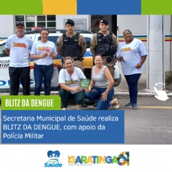Secretaria Municipal de Saúde realiza BLITZ DA DENGUE, com apoio da Polícia Militar