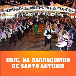 Apresentação do Grupo Folclórico e Cultural Arraiá do Brejo Grande: HOJE, NA BARRAQUINHA DE SANTO ANTÔNIO!