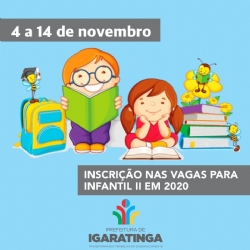 EDITAL DE INSCRIÇÃO NAS VAGAS PARA INFANTIL II EM 2020. PERÍODO DE INSCRIÇÃO: 4 A 14 DE NOVEMBRO DE 2019!