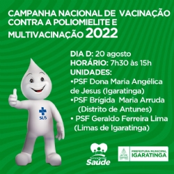CAMPANHA VACINAÇÃO CONTRA POLIEOMELITE E MULTIVACINAÇÃO 2022